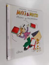 Mixi &amp; mutsi : pizzaa ja pullanmuruja