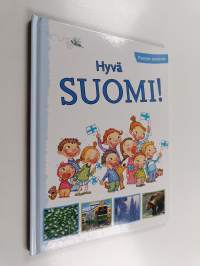 Hyvä Suomi! : pienten tietokirja