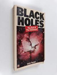 Black holes : the end of the universe?