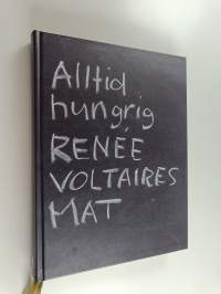Alltid hungrig - Renée Voltaires mat