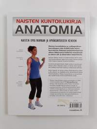 Naisten kuntoilukirja : Anatomia : Naisten opas vahvaan ja hyväkuntoiseen kehoon