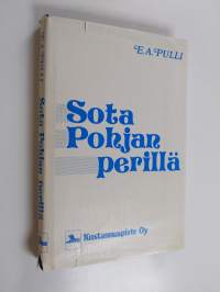 Sota pohjan perillä : miksi Suomessa käytiin sotaa ja mitä sen aikana tapahtui