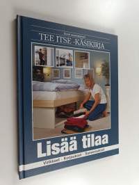 Suuri suomalainen Tee itse -käsikirja 11 : Lisää tilaa : virikkeet, korjaukset, saneeraukset