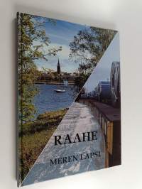 Raahe - meren lapsi