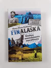 Finalaska : Unelma suomalaisesta osavaltiosta (UUSI)