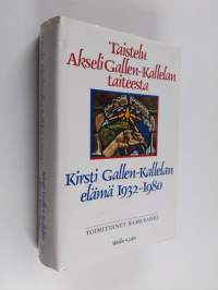 Taistelu Akseli Gallen-Kallelan taiteesta : Kirsti Gallen-Kallelan elämä 1932-1980