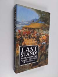 Last stand! : famous battles against the odds