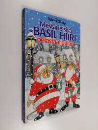 Mestarietsivä Basil Hiiri pelastaa joulun : Disneyn satulukemisto