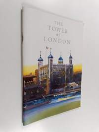 The tower of London : Her majesty&#039;s royal palace and fortress of the tower of London