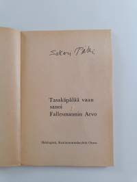 Tasakäpälää vaan sanoi Fallesmannin Arvo