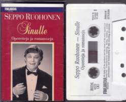 C-kasetti - Seppo Ruohonen - Sinulle, 1993. Operetteja ja romansseja. Finlandia Records 500414
