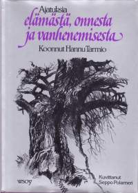 Ajatuksia elämästä, onnesta ja vanhenemisesta, 1986.