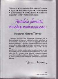 Ajatuksia elämästä, onnesta ja vanhenemisesta, 1986.