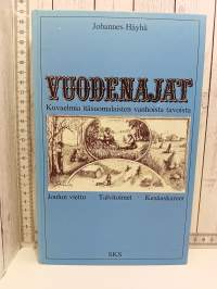 Vuodenajat - Kuvaelmia itäsuomalaisten vanhoista tavoista