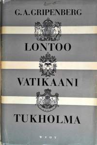 Lontoo-Vatikaani-Tukholma: suomalaisen diplomaatin muistelmia