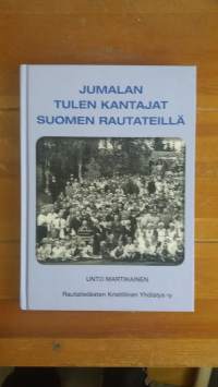 Jumalan tulen kantajat Suomen rautateillä - Rautatieläisten Kristillisen Yhdistyksen (RKY) historia