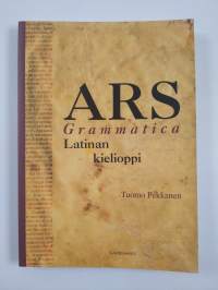 Ars grammatica : latinan kielioppi (UUSI)