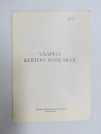 Vääpeli kertoo sotilaille, Julius Tiihonen kertoo vankeudestaan keisarinajan Venäjällä ym. Tiihonen itse palvellut myös Muukalaislegioonassa, josta maininta