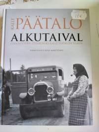 Kalle Päätalo  Alkutaival , itsenäisyyden etsikkoaika Kalle Päätalon silmin