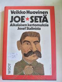 Joe Setä. Aikalaisen kertomuksia Josef Stalinista