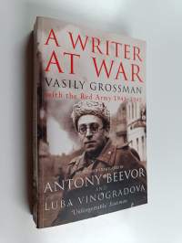 A Writer at War : Vasily Grossman with the Red Army 1941-1945