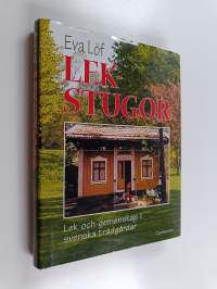 Lekstugor : lek och gemenskap i svenska trädgårdar ; en dokumentation