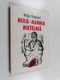 Miilu-Mannen mietelmiä : runoa ja runon huoripoikaa