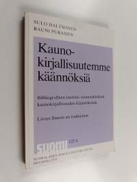 Kaunokirjallisuutemme käännöksiä : bibliografinen luettelo suomenkielisen kaunokirjallisuuden käännöksistä