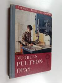 Nuorten puutyönopas - kansalaiskoulujen, kerhojen ja itseopiskelijoiden puutyön oppikirja