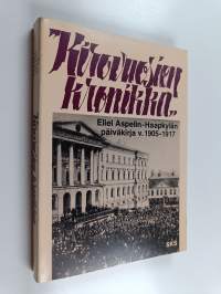 Kirovuosien kronikka : otteita professori Eliel Aspelin-Haapkylän päiväkirjasta vuosilta 1905-1917