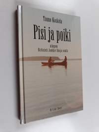 Pisi ja poiki : niingom Birksteti Jankke Unaja suntis (signeerattu)