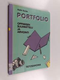 Portfolio : oppimisen suunnittelu ja arviointi