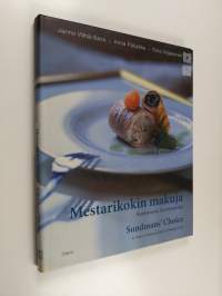 Mestarikokin makuja : ruokavuosi Sundmansilla = Sundmans&#039; choice : a year of flavours from a master chef