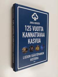 125 vuotta kannattavaa kasvua : Liedon Säästöpankin historia