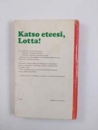 Katso eteesi, Lotta!