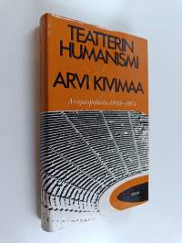 Teatterin humanismi - Avajaispuheita 1950-1971