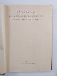 Koskenlaskijan morsian : romaani Perä-Pohjolasta