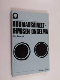 Huumausaineet - ihmisen ongelma