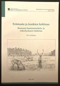 Erämaata ja koskien kohinaa - Ruunaan luonnonsuojelu- ja retkeilyalueen historiaa