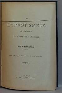 Om Hypnotismens - Användande i den praktiska medicinen. (Hypnoosi, psykologia, 1800-luku, harvinainen)