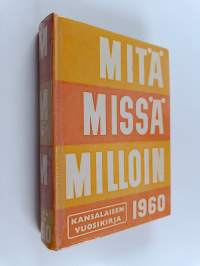 Mitä missä milloin 1960 : kansalaisen vuosikirja