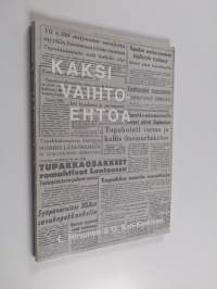 Kaksi vaihtoehtoa : Tupakoidako vai ei