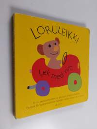 Loruleikki : kirja vastasyntyneen ja aikuisen yhteisiin hetkiin = Lek med rim : en bok för gemensamma stunder mellan babyn och vuxna