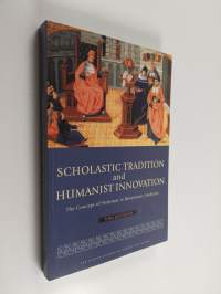 Scholastic Tradition and Humanist Innovation - The Concept of Neutrum in Renaissance Medicine