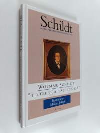 Wolmar Schildt : &quot;tieteen ja taiteen isä&quot;