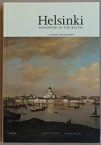 Helsinki  daughter of the Baltichort biography. (Paikallishistoria)