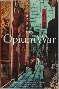 The Opium War - drugs, dreams and the masking of Cina.  (Historiikki, huumeet)
