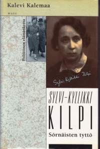 Sylvi-Kyllikki Kilpi - Sörnäisten tyttö. Poliittinen elämäkerta, 1992.