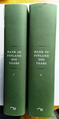 Bank of Finland 200 years I - Imperial cashier to central bank. Bank of Finland 200 years II - Parliament&#039;s bank