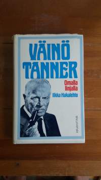 Väinö Tanner : omalla linjalla